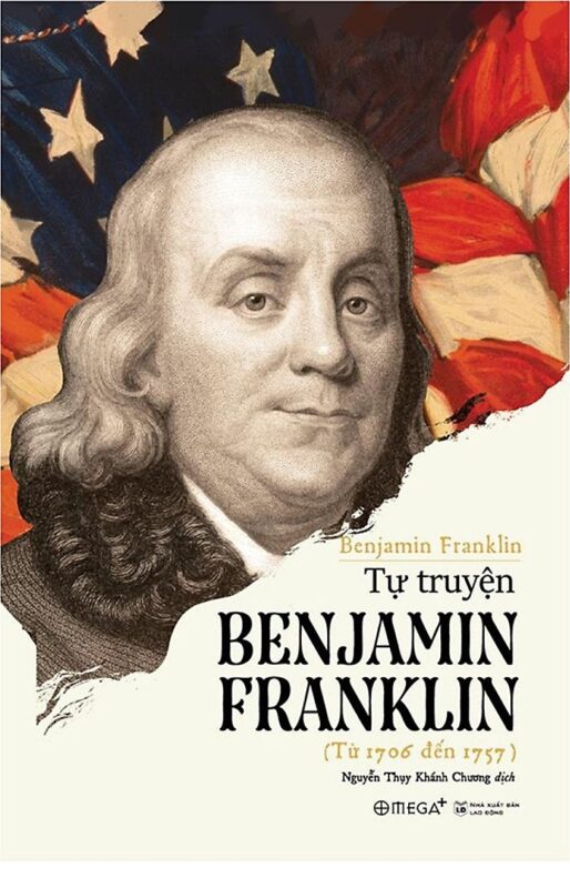 Bìa sách Tự truyện Benjamin Franklin, bản dịch Nguyễn Thụy Khánh Chương